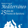Debates en torno al Mediterráneo: Debates en torno al Mediterráneo: 25 años de la Declaración de Barcelona